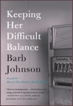 Keeping Her Difficult Balance, Johnson, Barb