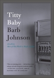 Titty Baby, Johnson, Barb