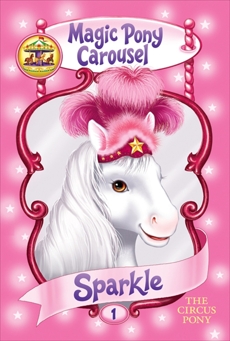 Magic Pony Carousel #1: Sparkle the Circus Pony, Shire, Poppy