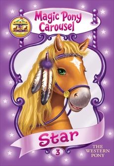 Magic Pony Carousel #3: Star the Western Pony, Shire, Poppy