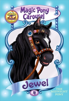 Magic Pony Carousel #4: Jewel the Midnight Pony, Shire, Poppy