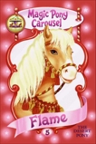 Magic Pony Carousel #6: Flame the Arabian Pony, Shire, Poppy