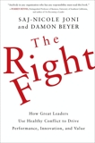 The Right Fight: How Great Leaders Use Healthy Conflict to Drive Performance, Innovation, and Value, Beyer, Damon & Joni, Saj-nicole