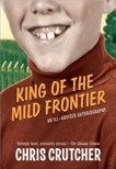 King of the Mild Frontier: An Ill-Advised Autobiography, Crutcher, Chris