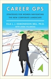 Career GPS: Strategies for Women Navigating the New Corporate Landscape, Villarosa, Linda & Bell, Ella L. J.  Edmondson