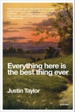 Everything Here Is the Best Thing Ever: Stories, Taylor, Justin