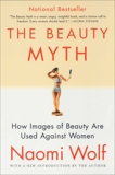 The Beauty Myth: How Images of Beauty Are Used Against Women, Wolf, Naomi