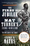 The Fires of Jubilee: Nat Turner's Fierce Rebellion, Oates, Stephen B.