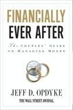 Financially Ever After: The Couples' Guide to Managing Money, Opdyke, Jeff D.