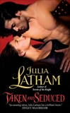 Taken and Seduced, Latham, Julia