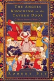 The Angels Knocking on the Tavern Door: Thirty Poems of Hafez, Bly, Robert & Lewisohn, Leonard