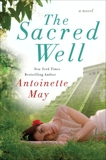 The Sacred Well: A Novel, May, Antoinette