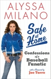 Safe at Home: Confessions of a Baseball Fanatic, Milano, Alyssa