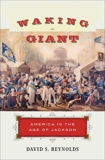 Waking Giant: America in the Age of Jackson, Reynolds, David S.