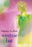 Weetzie Bat, Block, Francesca Lia