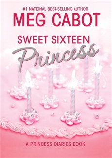 The Princess Diaries, Volume 7 and a Half: Sweet Sixteen Princess, Cabot, Meg