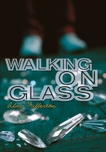 Walking on Glass, Fullerton, Alma