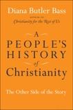 A People's History of Christianity: The Other Side of the Story, Bass, Diana Butler