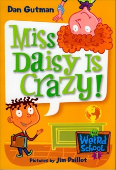 My Weird School #1: Miss Daisy Is Crazy!, Gutman, Dan