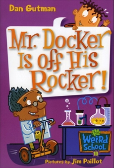 My Weird School #10: Mr. Docker Is off His Rocker!, Gutman, Dan