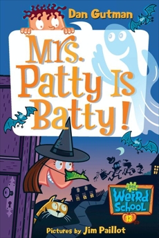 My Weird School #13: Mrs. Patty Is Batty!, Gutman, Dan