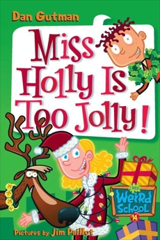 My Weird School #14: Miss Holly Is Too Jolly!, Gutman, Dan