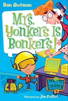 My Weird School #18: Mrs. Yonkers Is Bonkers!, Gutman, Dan