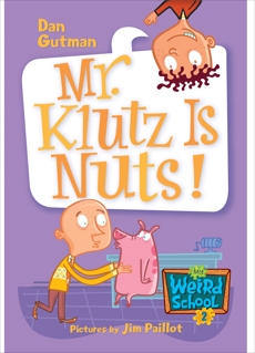 My Weird School #2: Mr. Klutz Is Nuts!, Gutman, Dan