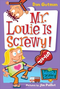 My Weird School #20: Mr. Louie Is Screwy!, Gutman, Dan