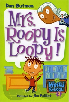 My Weird School #3: Mrs. Roopy Is Loopy!, Gutman, Dan