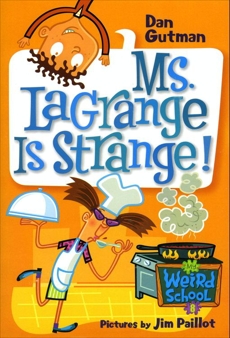 My Weird School #8: Ms. LaGrange Is Strange!, Gutman, Dan