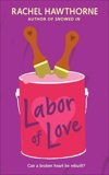 Labor of Love, Hawthorne, Rachel