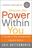 Discover the Power Within You: A Guide to the Unexplored Depths Within, Butterworth, Eric