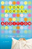 Addition: A Novel, Jordan, Toni