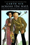 Across the Wall: A Tale of the Abhorsen and Other Stories, Nix, Garth