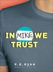 In Mike We Trust, Ryan, P. E.