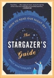 The Stargazer's Guide: How to Read Our Night Sky, Winterburn, Emily