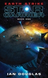 Earth Strike: Star Carrier: Book One, Douglas, Ian