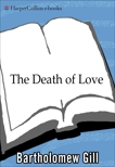 The Death of Love, Gill, Bartholomew