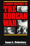 A Short History of the Korean War, Stokesbury, James L.