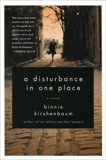 A Disturbance in One Place: A Novel, Kirshenbaum, Binnie