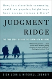 Judgment Ridge: The True Story Behind the Dartmouth Murders, Lehr, Dick & Zuckoff, Mitchell