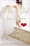 What I Did for Love: A Novel, Phillips, Susan Elizabeth