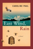 East Wind, Rain: A Novel, Paul, Caroline