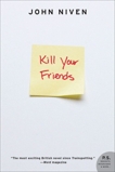 Kill Your Friends: A Novel, Niven, John