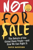 Not for Sale: The Return of the Global Slave Trade--and How We Can Fight It, Batstone, David