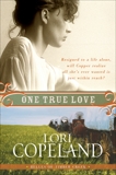 One True Love: Belles of Timber Creek, Book Three, Copeland, Lori