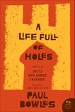A Life Full of Holes: A Novel Recorded and Translated by Paul Bowles, Layachi, Larbi