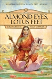 Almond Eyes, Lotus Feet: Indian Traditions in Beauty and Health, Dwivedi, Sharada & Holkar, Shalini Devi