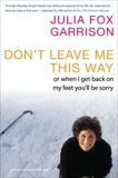 Don't Leave Me This Way: Or When I Get Back on My Feet You'll Be Sorry, Garrison, Julia Fox